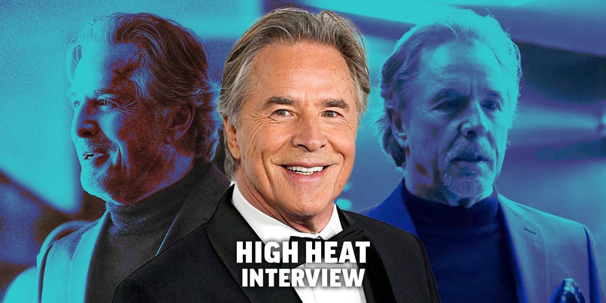 Don Johnson on High Heat & Why Filming Action Is It’s Own Skill Set