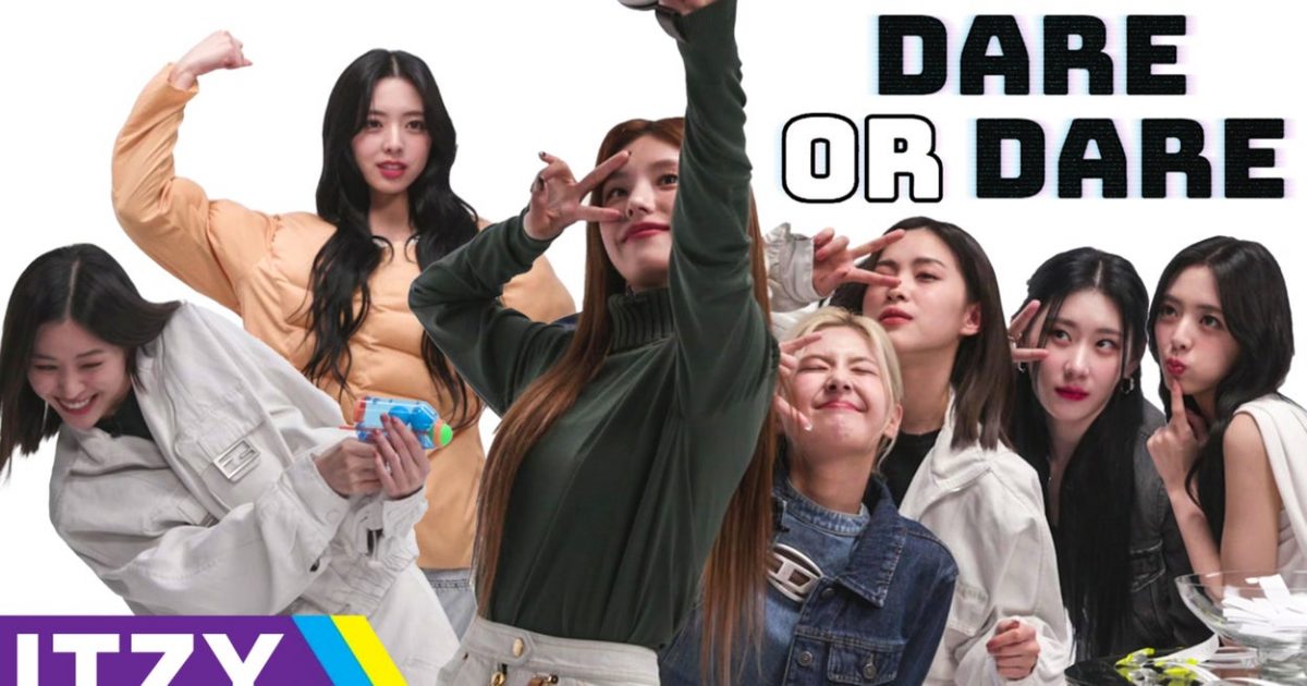 Itzy Played "Dares," And Now I Want To Be Their BFF