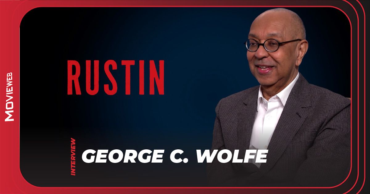 Rustin Director George C. Wolfe Discusses the Importance of the Civil Rights Icon