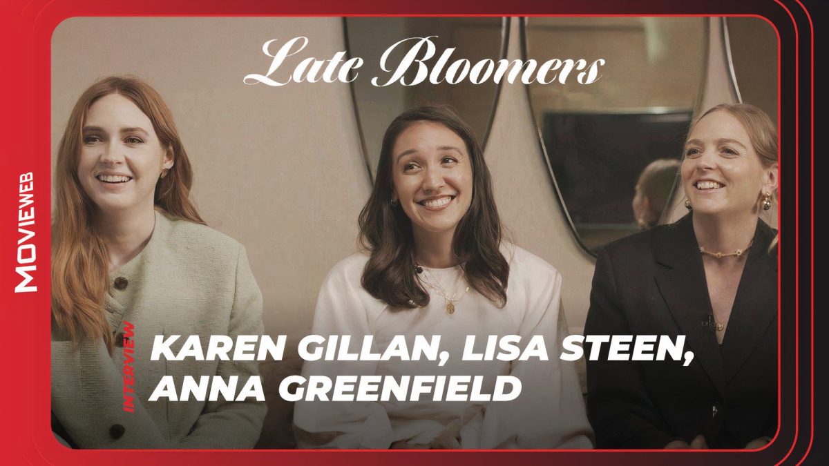 Late Bloomers – Karen Gillan, Lisa Steen, and Anna Greenfield Interview