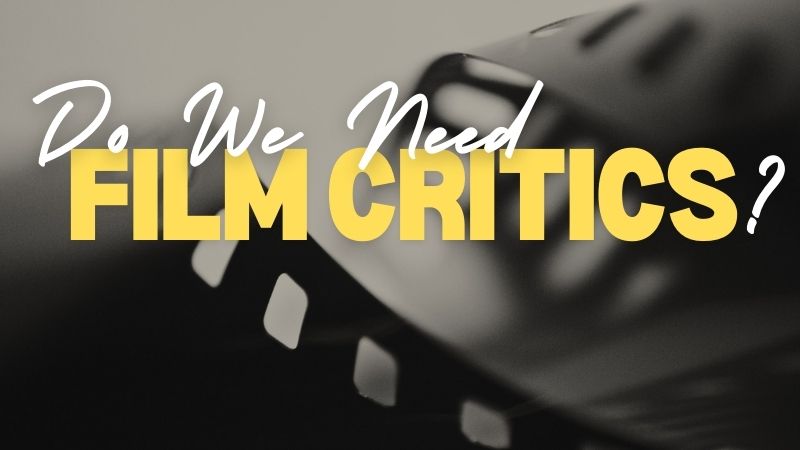 Do We Need Film Critics?